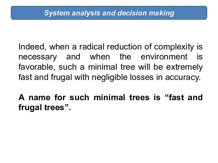 System analysis and decision making Indeed, when a radical reduction of