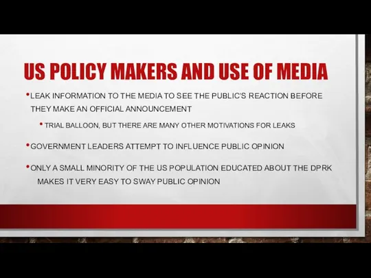 US POLICY MAKERS AND USE OF MEDIA LEAK INFORMATION TO THE