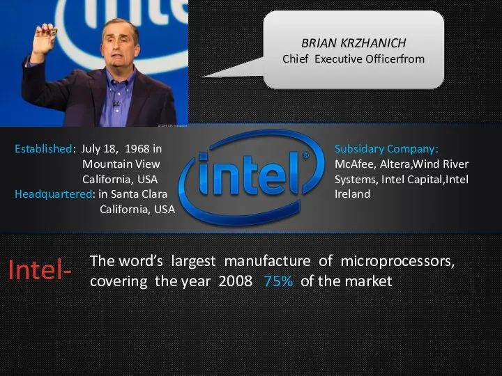 BRIAN KRZHANICH Chief Executive Officerfrom Intel- The word’s largest manufacture of