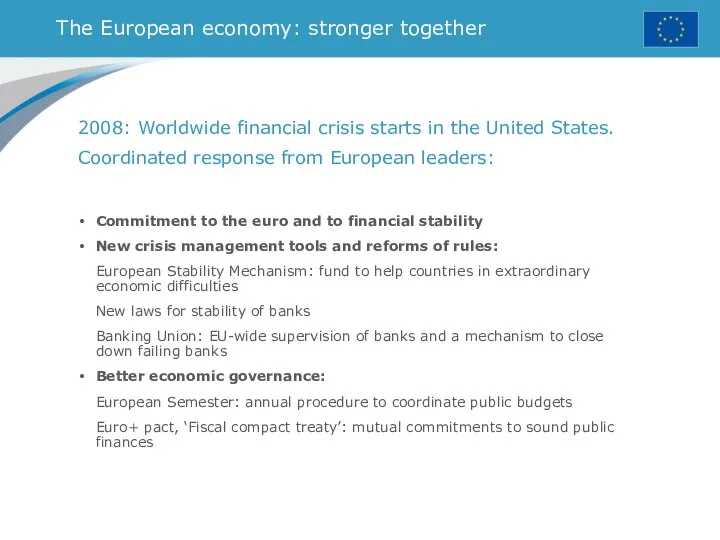 The European economy: stronger together 2008: Worldwide financial crisis starts in