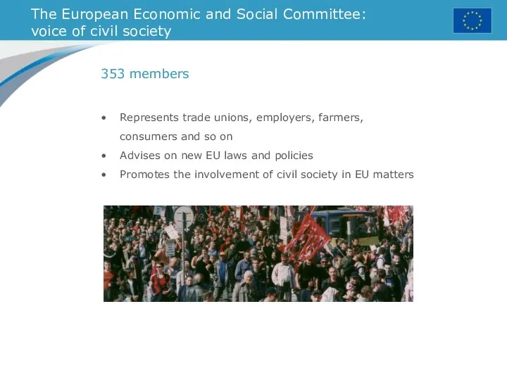 The European Economic and Social Committee: voice of civil society Represents