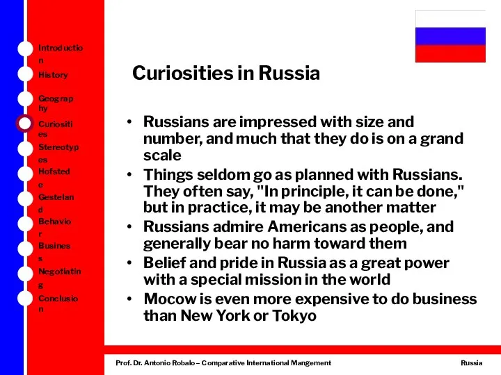 Curiosities in Russia Russians are impressed with size and number, and