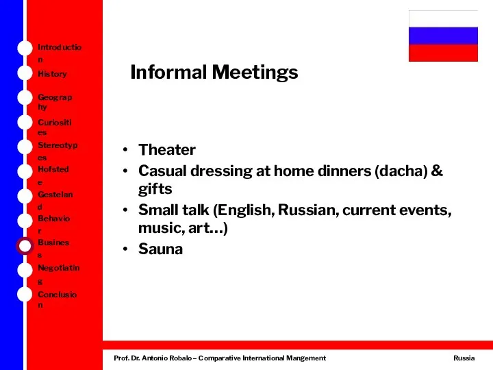 Informal Meetings Theater Casual dressing at home dinners (dacha) & gifts