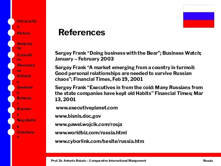 References Sergey Frank “Doing business with the Bear”; Business Watch; January