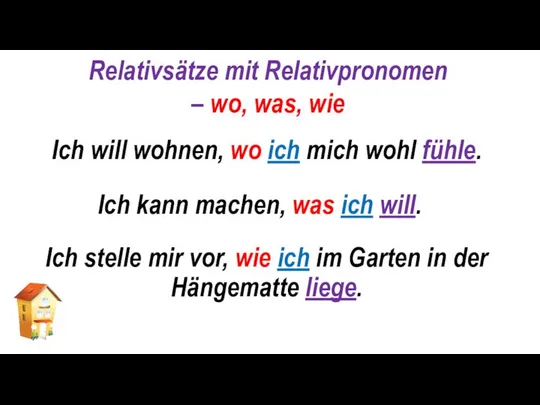 Ich kann machen, was ich will. Relativsätze mit Relativpronomen – wo,