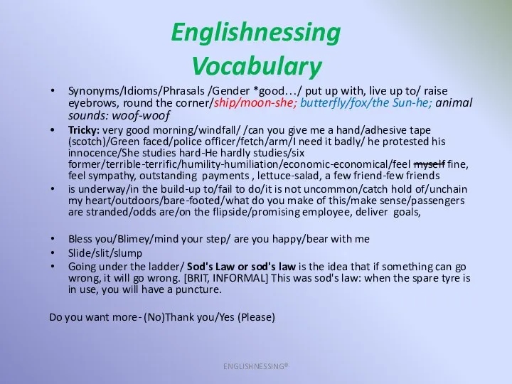 Englishnessing Vocabulary ENGLISHNESSING® Synonyms/Idioms/Phrasals /Gender *good…/ put up with, live up