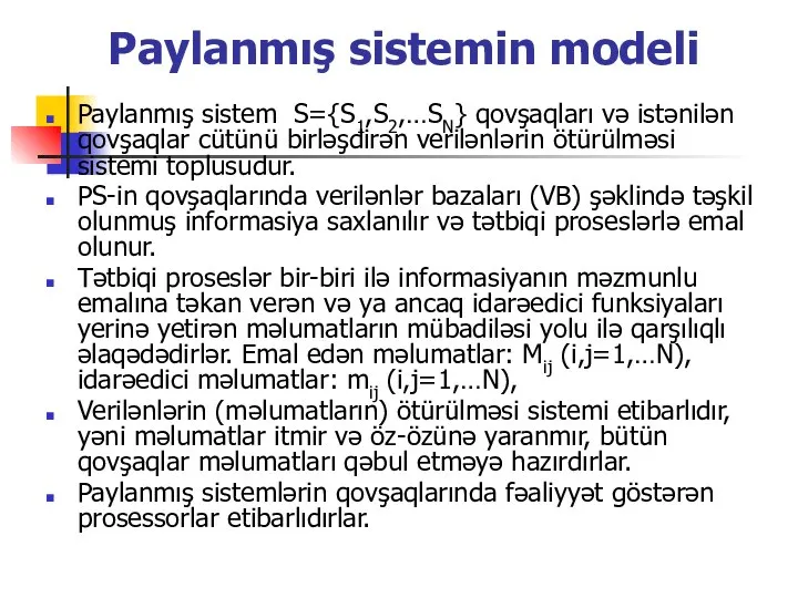 Paylanmış sistemin modeli Paylanmış sistem S={S1,S2,…SN} qovşaqları və istənilən qovşaqlar cütünü