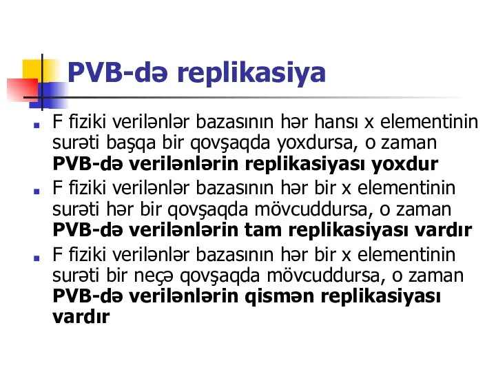 PVB-də replikasiya F fiziki verilənlər bazasının hər hansı x elementinin surəti