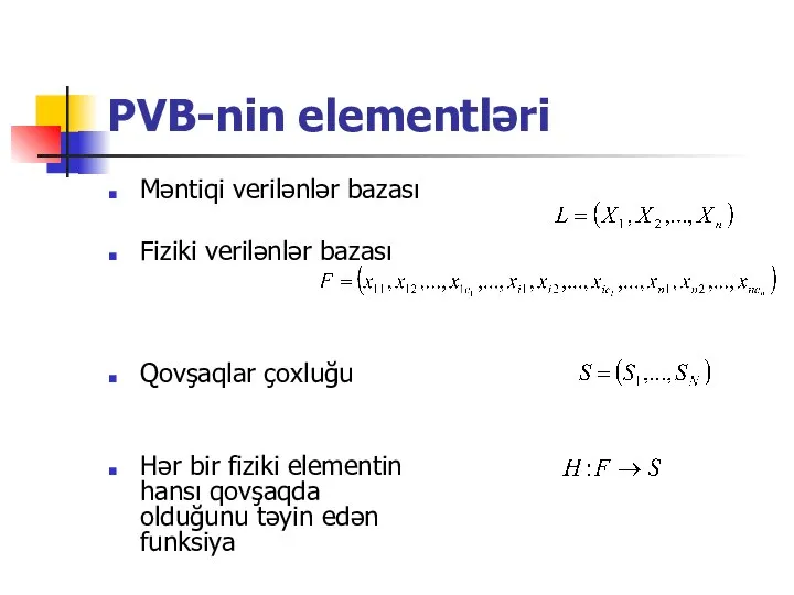 PVB-nin elementləri Məntiqi verilənlər bazası Fiziki verilənlər bazası Qovşaqlar çoxluğu Hər