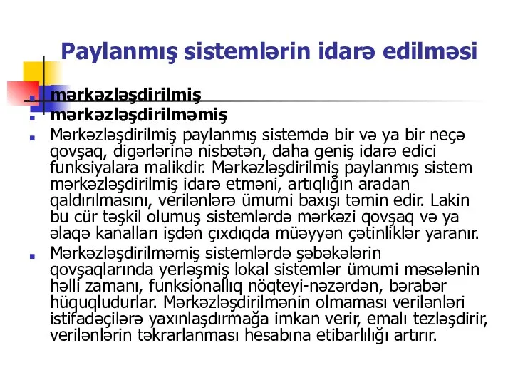 Paylanmış sistemlərin idarə edilməsi mərkəzləşdirilmiş mərkəzləşdirilməmiş Mərkəzləşdirilmiş paylanmış sistemdə bir və