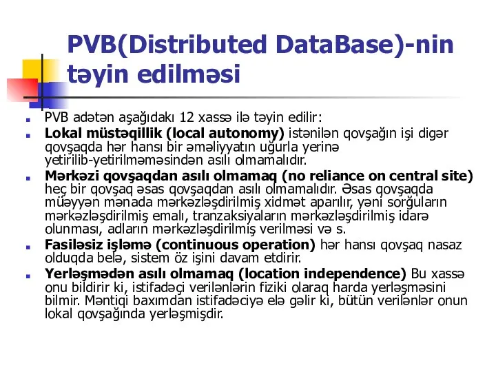 PVB(Distributed DataBase)-nin təyin edilməsi PVB adətən aşağıdakı 12 xassə ilə təyin