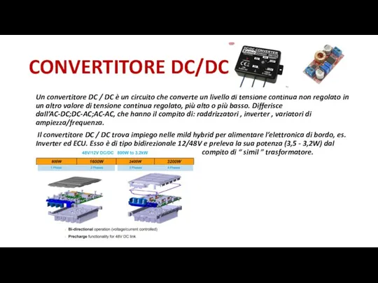 CONVERTITORE DC/DC: Un convertitore DC / DC è un circuito che