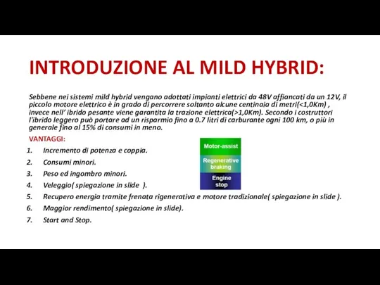 INTRODUZIONE AL MILD HYBRID: Sebbene nei sistemi mild hybrid vengano adottati