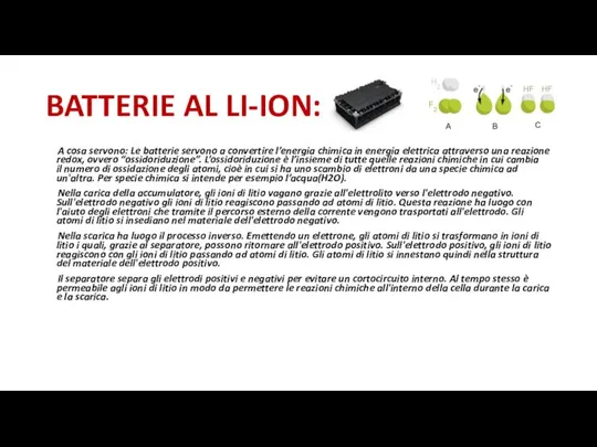BATTERIE AL LI-ION: A cosa servono: Le batterie servono a convertire