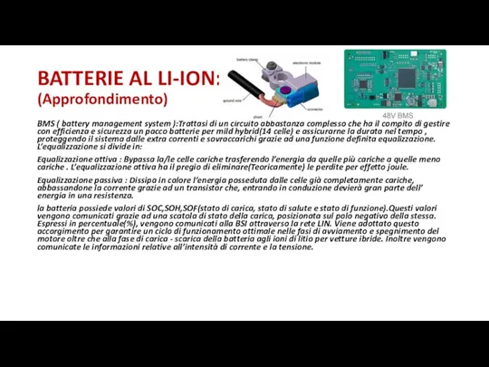 BATTERIE AL LI-ION: (Approfondimento) BMS ( battery management system ):Trattasi di