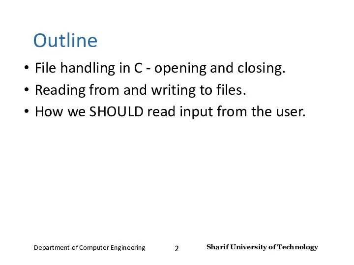 Outline File handling in C - opening and closing. Reading from