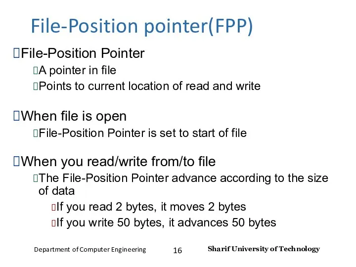 File-Position pointer(FPP) File-Position Pointer A pointer in file Points to current