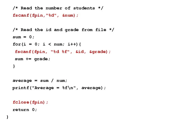 /* Read the number of students */ fscanf(fpin,"%d", &num); /* Read