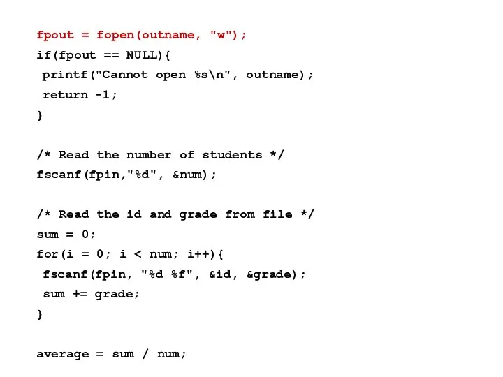 fpout = fopen(outname, "w"); if(fpout == NULL){ printf("Cannot open %s\n", outname);