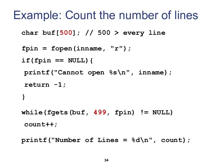 Example: Count the number of lines char buf[500]; // 500 >