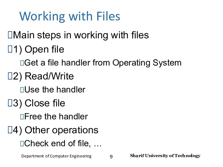 Working with Files Main steps in working with files 1) Open