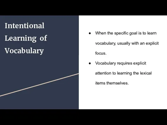 Intentional Learning of Vocabulary When the specific goal is to learn