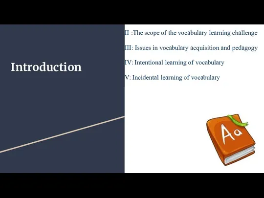 Introduction II :The scope of the vocabulary learning challenge III: Issues