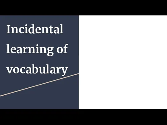 Incidental learning of vocabulary