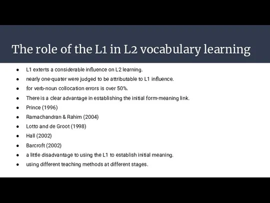 The role of the L1 in L2 vocabulary learning L1 exterts