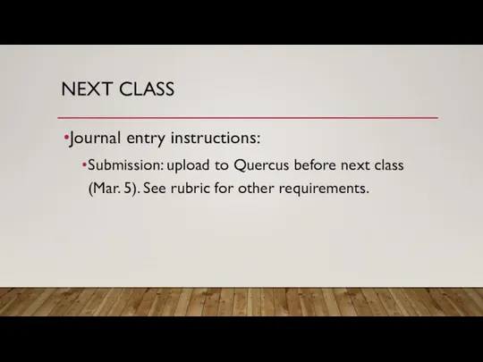 NEXT CLASS Journal entry instructions: Submission: upload to Quercus before next