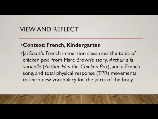 VIEW AND REFLECT Context: French, Kindergarten Jai Scott's French immersion class