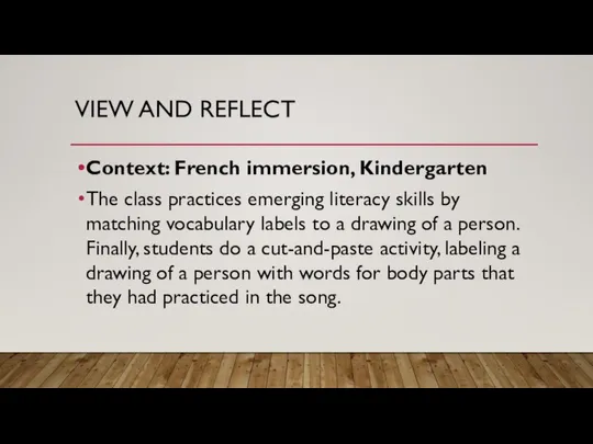 VIEW AND REFLECT Context: French immersion, Kindergarten The class practices emerging