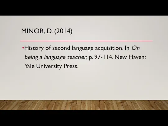 MINOR, D. (2014) History of second language acquisition. In On being