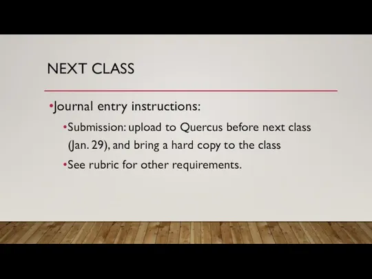 NEXT CLASS Journal entry instructions: Submission: upload to Quercus before next