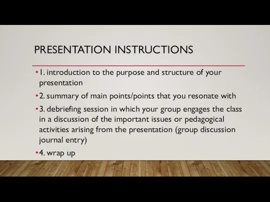 PRESENTATION INSTRUCTIONS 1. introduction to the purpose and structure of your