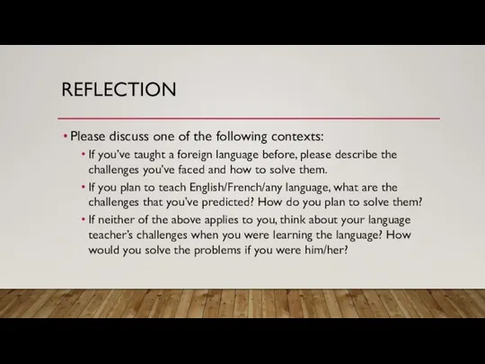 REFLECTION Please discuss one of the following contexts: If you’ve taught