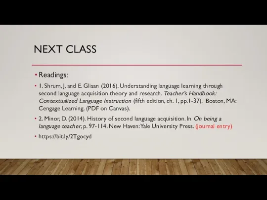 NEXT CLASS Readings: 1. Shrum, J. and E. Glisan (2016). Understanding