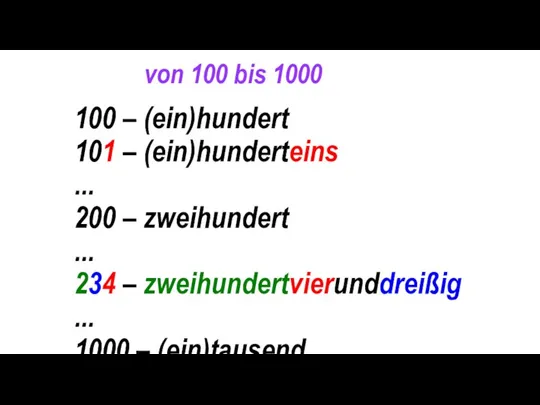 von 100 bis 1000 100 – (ein)hundert 101 – (ein)hunderteins ...