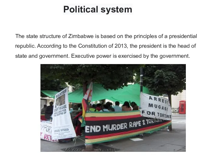 Political system The state structure of Zimbabwe is based on the