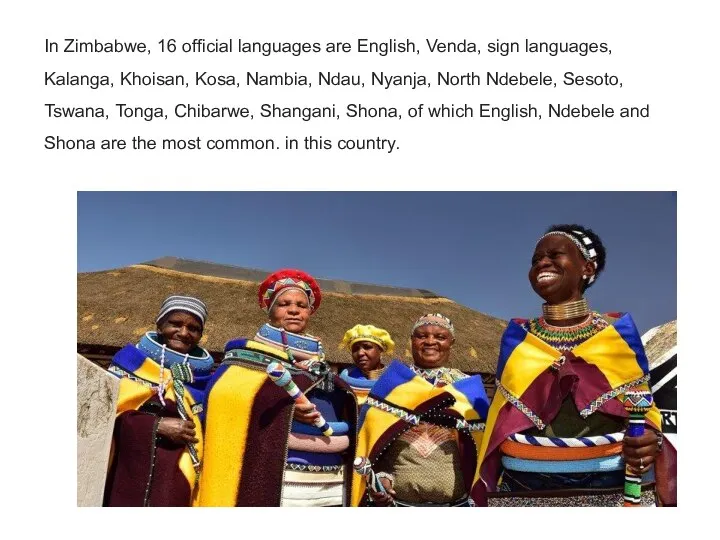 In Zimbabwe, 16 official languages ​​are English, Venda, sign languages, Kalanga,