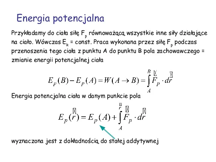 Energia potencjalna Przykładamy do ciała siłę Fp równoważącą wszystkie inne siły