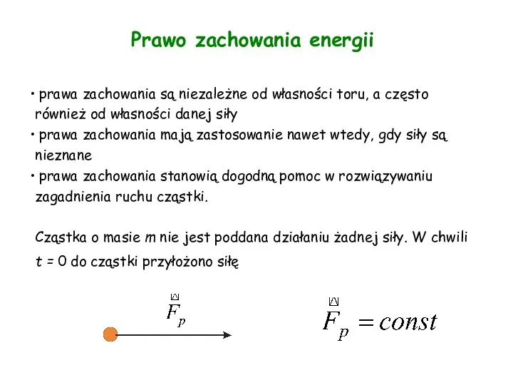 Prawo zachowania energii prawa zachowania są niezależne od własności toru, a