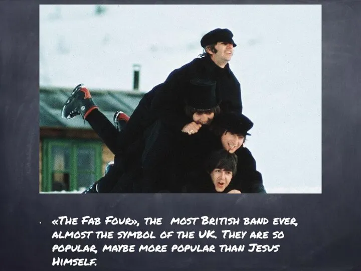 «The Fab Four», the most British band ever, almost the symbol