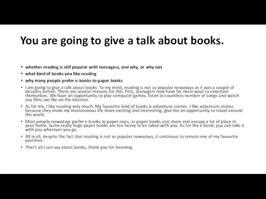 You are going to give a talk about books. whether reading