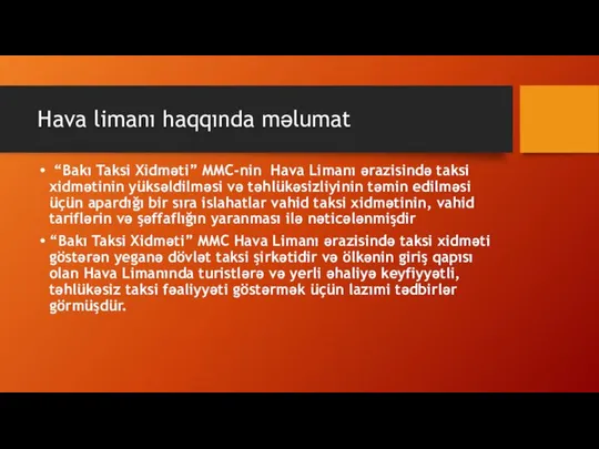 Hava limanı haqqında məlumat “Bakı Taksi Xidməti” MMC-nin Hava Limanı ərazisində