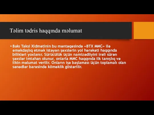 Təlim tədris haqqında məlumat Bakı Taksi Xidmətinin bu məntəqəsində «BTX MMC»