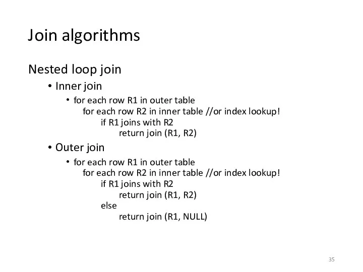 Join algorithms Nested loop join Inner join for each row R1