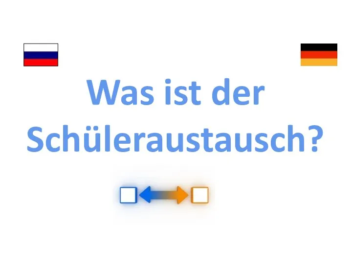 Was ist der Schüleraustausch?