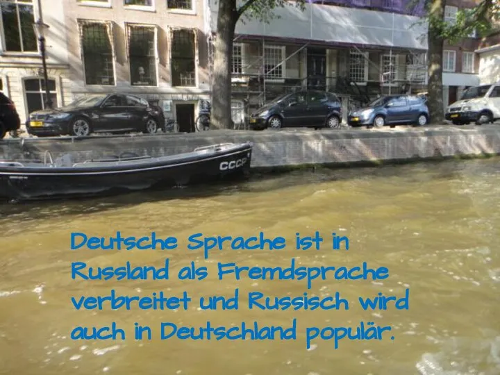 Deutsche Sprache ist in Russland als Fremdsprache verbreitet und Russisch wird auch in Deutschland populär.