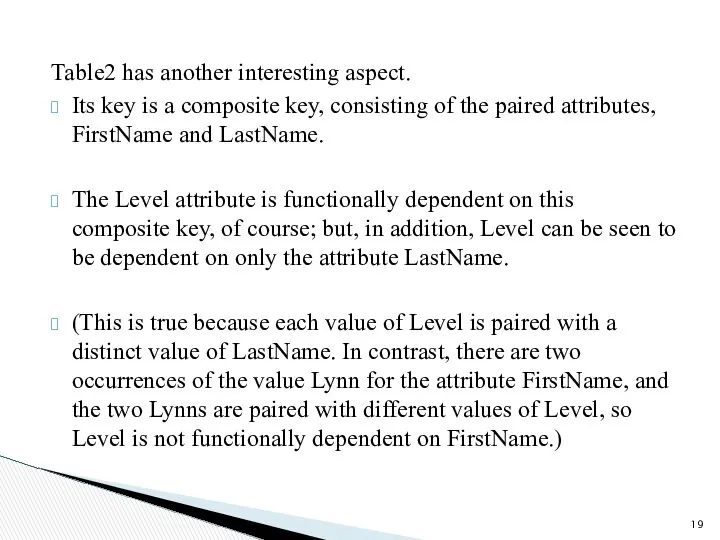 Table2 has another interesting aspect. Its key is a composite key,